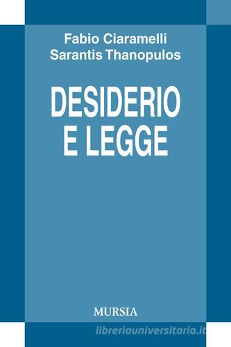 Desiderio e legge di Fabio Ciaramelli, Sarantis Thanopulos edito da Ugo Mursia Editore