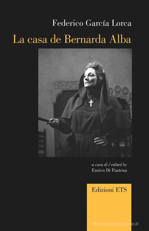 La casa de Bernarda Alba. Ediz. italiana e inglese di Federico García Lorca edito da Edizioni ETS