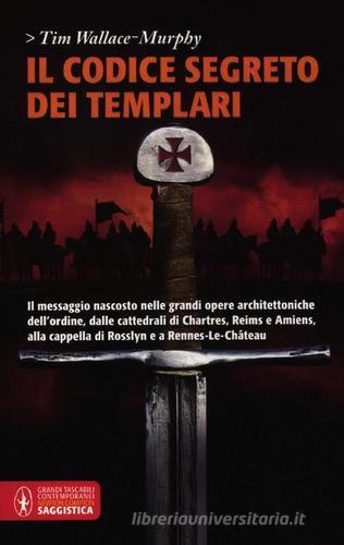 Il codice segreto dei Templari di Tim Wallace Murphy edito da Newton Compton