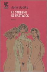Le streghe di Eastwick di John Updike edito da Guanda