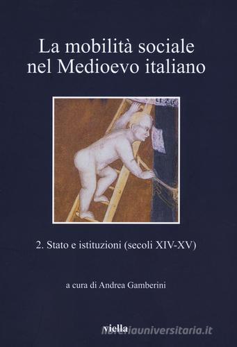 La mobilità sociale nel Medioevo italiano vol.2 edito da Viella