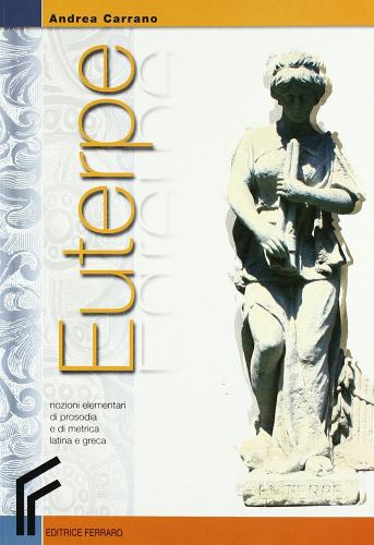 Euterpe. Con e-book. Per i Licei e gli Ist. magistrali di Andrea Carrano edito da Ferraro