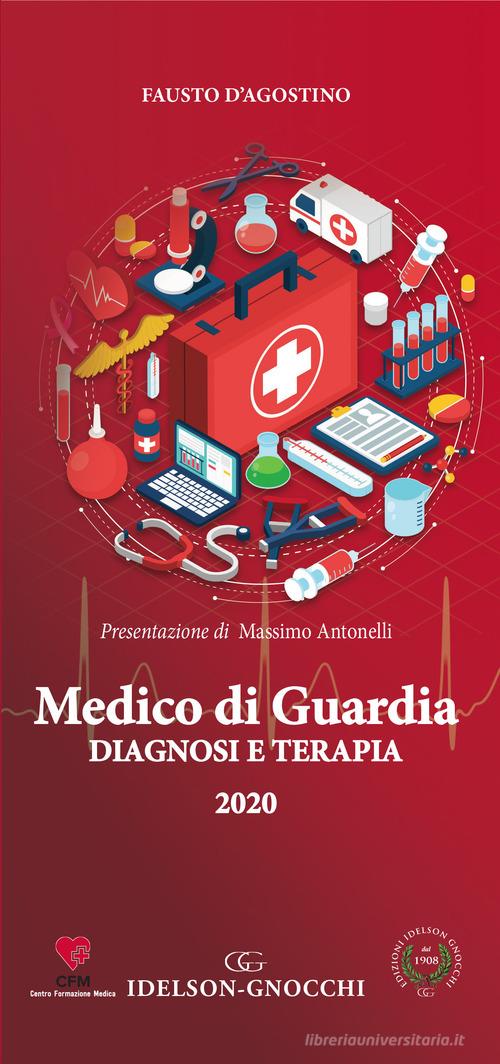 Medico di guardia. Diagnosi e terapia di Fausto D'agostino, Federico Di Staso edito da Idelson-Gnocchi