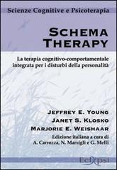 Schema therapy. La terapia cognitivo-comportamentale integrata per i disturbi della personalità di Jeffrey E. Young, Janet S. Klosko, Marjorie E. Weishaar edito da Eclipsi
