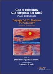 Che si racconta alle sorgenti del Nilo? Fiabe del Burundi di Stanislas Ngendakumana edito da I Libri di Icaro