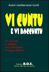 Vi cuntu e vi raccuntu. Narrativa dialettale edito da B.O.S.