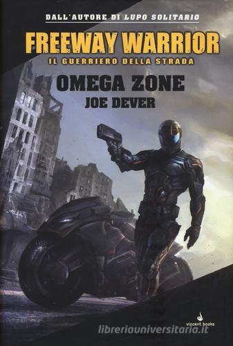 Omega Zone. Freeway Warrior il guerriero della strada vol.3 di Joe Dever edito da Vincent Books