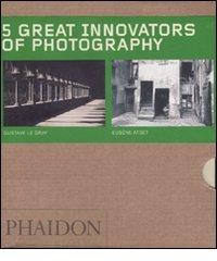 Five great innovators of photography. Ediz. illustrata edito da Phaidon