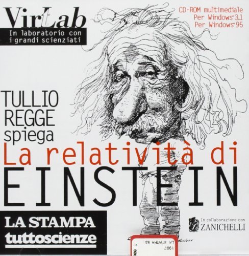 La relatività di Einstein. Per le Scuole superiori. CD-ROM di Tullio Regge, Federico Tibone edito da Zanichelli