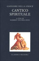 Cantico spirituale di Giovanni della Croce (san) edito da Rizzoli