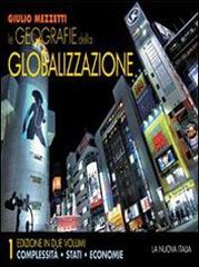 Le geografie della globalizzazione. Per le Scuole superiori di Giulio Mezzetti edito da La Nuova Italia
