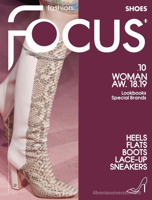 Fashion Focus. Shoes. Ediz. inglese e italiana vol.10 edito da Publishfor (Bologna)