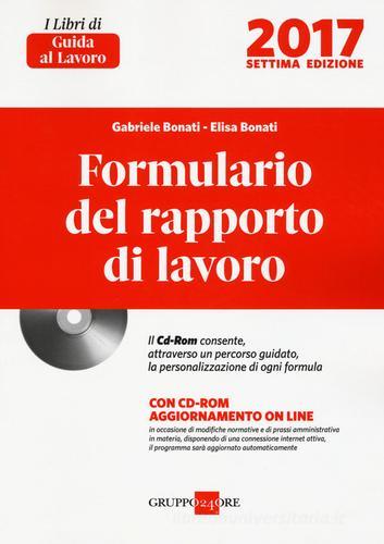 Formulario del rapporto di lavoro . Con CD-ROM di Gabriele Bonati, Elisa Bonati edito da Il Sole 24 Ore