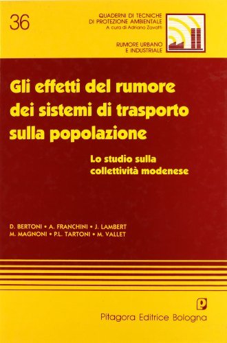 Gli effetti del rumore dei sistemi di trasporto sulla popolazione. Lo studio sulla collettività modenese edito da Pitagora