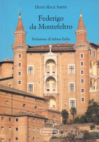 Federigo da Montefeltro. Ediz. italiana e inglese di Denis Mack Smith edito da Quattroventi