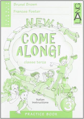 New Come along. Practice book. Per la Scuola elementare vol.3 di Brunel Brown, Frances Foster edito da Lang