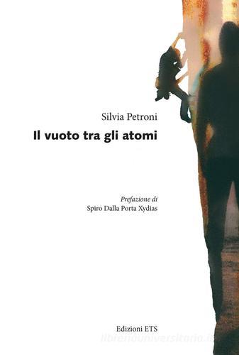 Il vuoto tra gli atomi di Silvia Petroni edito da Edizioni ETS