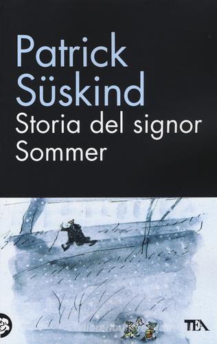 Storia del signor Sommer di Patrick Süskind edito da TEA