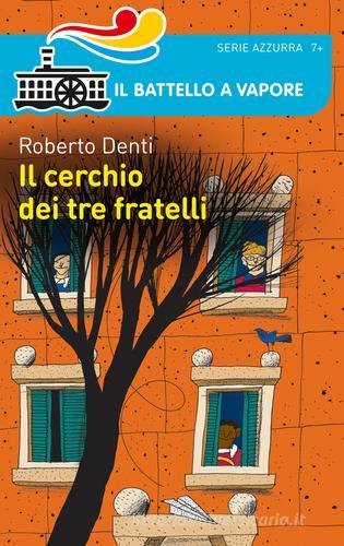 Il cerchio dei tre fratelli di Roberto Denti edito da Piemme