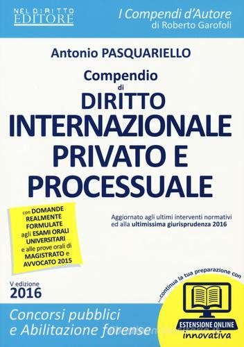 Compendio di diritto internazionale privato e processuale. Con espansione online di Antonio Pasquariello edito da Neldiritto Editore