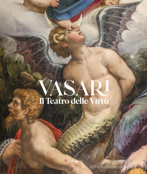 Vasari. Il Teatro delle Virtù. Ediz. illustrata edito da Mandragora