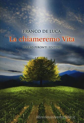 La chiameremo Vita di Franco De Luca edito da Tullio Pironti
