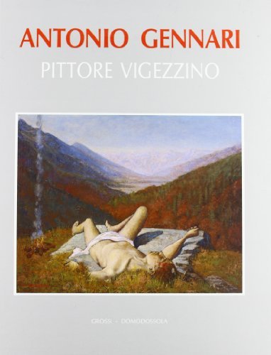 Antonio Gennari. Pittore vigezzino di Antonio Gennari edito da Grossi