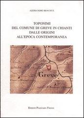 Toponimi del comune di Greve in Chianti dalle origini all'epoca contemporanea di Alessandro Bencistà edito da Polistampa