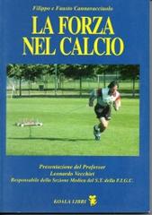 La forza nel calcio di Filippo Cannavacciuolo, Fausto Cannavacciuolo edito da Koala Libri