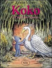 Koko e l'uccello bianco di Erwin Moser edito da AER
