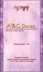 ABC danza. Con CD audio di Silvia Manca, Franca Zagatti edito da Mousikè Progetti Educativi