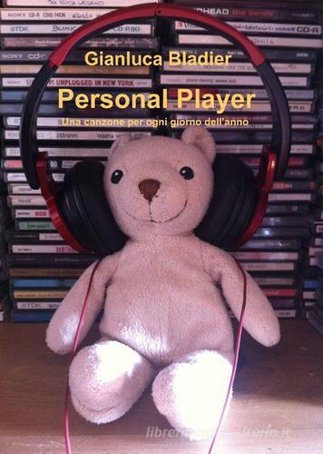 Personal player di Gianluca Bladier edito da ilmiolibro self publishing