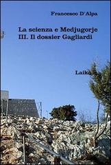 La scienza e Medjugorje vol.3 di Francesco D'Alpa edito da Laiko.it