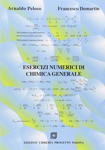 Esercizi numerici di chimica generale di Arnaldo Peloso, Francesco Demartin edito da Progetto Libreria
