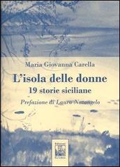 L' isola delle donne. 19 storie siciliane di M. Giovanna Carella edito da Edizioni Ex Libris