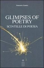 Glimpses of poetry-Scintille di poesia di Domenico Zannier edito da L'Orto della Cultura