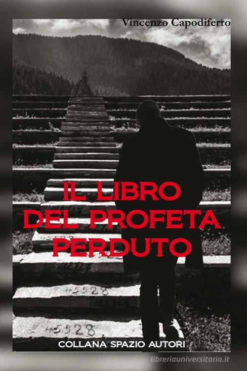 Libro Il libro del profeta perduto di Vincenzo Capodiferro di GPM