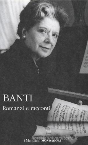 Romanzi e racconti di Anna Banti edito da Mondadori