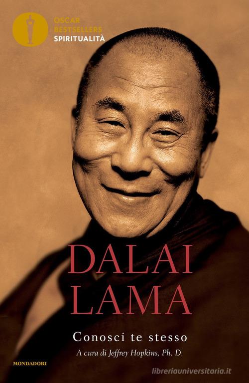 Conosci te stesso di Gyatso Tenzin (Dalai Lama) edito da Mondadori