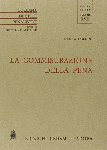 La commisurazione della pena di Emilio Dolcini edito da CEDAM