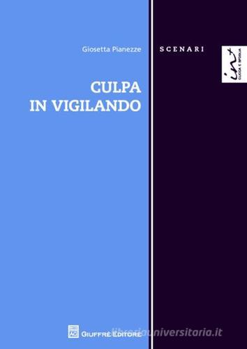 Culpa in vigilando di Giosetta Pianezze edito da Giuffrè