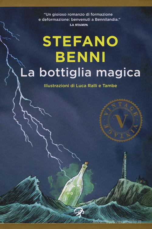 La bottiglia magica di Stefano Benni, Luca Ralli, Tambe edito da Rizzoli Lizard