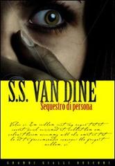 Sequestro di persona di S. S. Van Dine edito da Rusconi Libri