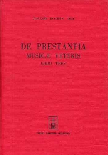 De praestantia musicae veteris (rist. anast. 1647) di G. Battista Doni edito da Forni