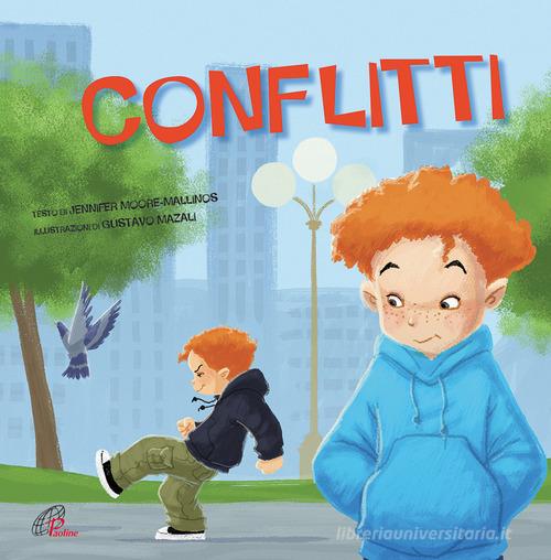 Conflitti. Ediz. illustrata di Jennifer Moore-Mallinos edito da Paoline Editoriale Libri