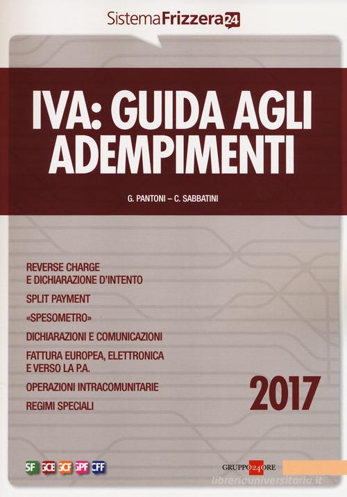 Iva. Guida agli adempimenti 2017 di Gioacchino Pantoni, Claudio Sabbatini edito da Il Sole 24 Ore