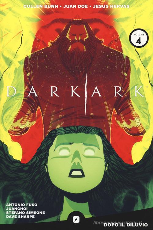Dark ark vol.4 di Cullen Bunn edito da Edizioni BD