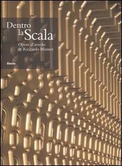 Dentro la Scala. Opere d'arredo di Riccardo Blumer edito da Mondadori Electa