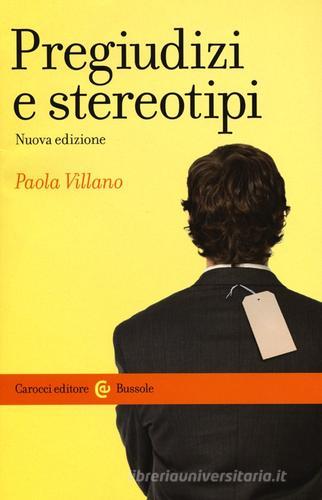 Pregiudizi e stereotipi di Paola Villano edito da Carocci