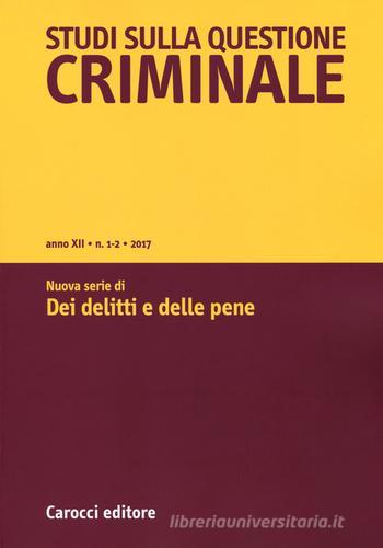 Studi sulla questione criminale (2017) vol.1-2 edito da Carocci